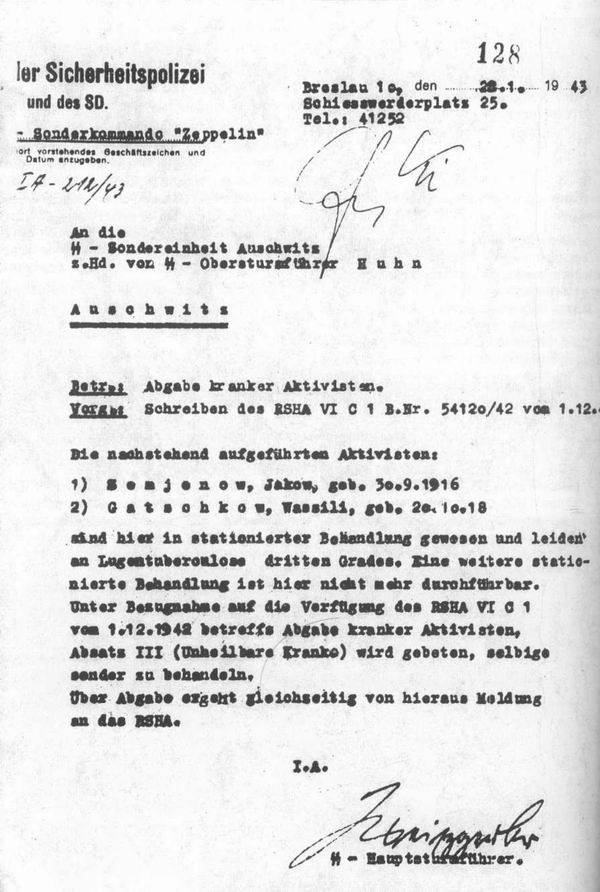 Требование зондеркоманды СС «Цеппелин» в Бреслау к особой части СС в Освенциме от 28. 1. 1943 г. убить больных «активистов» Семенова и Гачкова -«подвергнуть спецобработке».